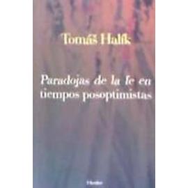 Paradojas de la fe en tiempos posoptimistas - Tomas Halik