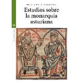 Fernández Conde, F: Estudios sobre la monarquía asturiana