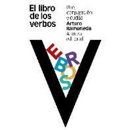 El libro de los verbos : uso, conjugación y dudas - Arturo Ramoneda