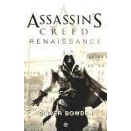 Bowden, O: Assassins creed : renaissance - Oliver Bowden