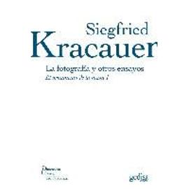 La fotografía y otros ensayos : el ornamento de la masa 1 - Siegfried Kracauer