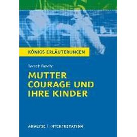 Mutter Courage und ihre Kinder. Textanalyse und Interpretation - Brecht Bertolt