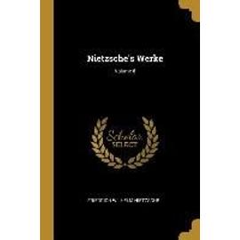 Nietzsche's Werke; Volume 6 - Friedrich Nietzsche