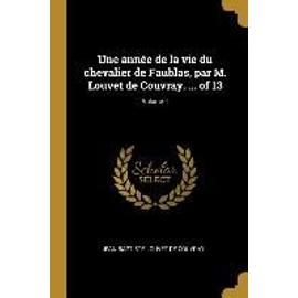 Une année de la vie du chevalier de Faublas, par M. Louvet de Couvray. ... of 13; Volume 1 - Jean-Baptiste Louvet De Couvray