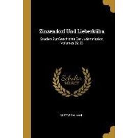 Zinzendorf Und Lieberkühn: Studien Zur Geschichte Der Judenmission, Volumes 32-33 - Gustaf Dalman