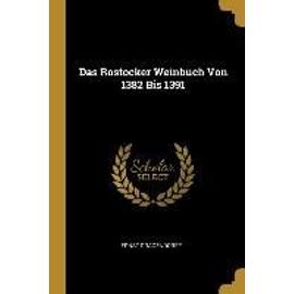 Das Rostocker Weinbuch Von 1382 Bis 1391 - Ernst Dragendorff