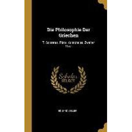 Die Philosophie Der Griechen: T. Sokrates, Plato, Aristoteles, Zweiter Theil - Eduard Zeller