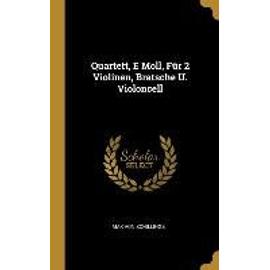 Quartett, E Moll, Für 2 Violinen, Bratsche U. Violoncell - Max Von Schillings