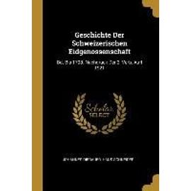 Geschichte Der Schweizerischen Eidgenossenschaft: Bd. Bis 1798. Nachdruck Der 2. Verb. Aufl 1921 - Johannes Dierauer