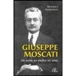 Immediata, B: Giuseppe Moscati. Un uomo, un medico, un santo - Beatrice Immediata