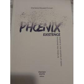 Phoenix existence - Darlène Kouwenhoven