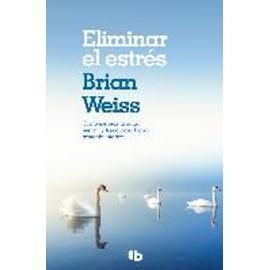 Eliminar El Estrés / Eliminating Stress, Finding Inner Peace - Brian Weiss