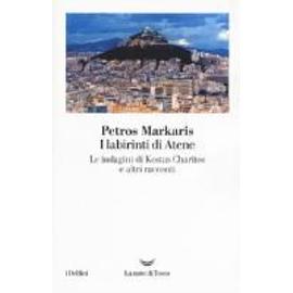 Markaris, P: I labirinti di Atene. Le indagini di Kostas Cha - Markaris Petros