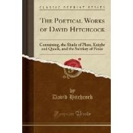 Hitchcock, D: Poetical Works of David Hitchcock - David Hitchcock