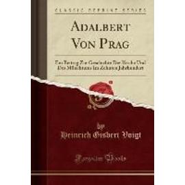 Voigt, H: Adalbert Von Prag - Heinrich Gisbert Voigt