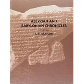Assyrian and Babylonian Chronicles - A. Kirk Grayson