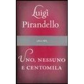 Pirandello, L: Uno, nessuno e centomila - Luigi Pirandello