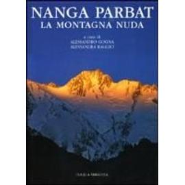 Nanga Parbat. La montagna nuda - A. Gogna