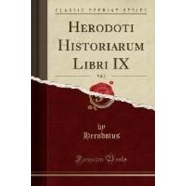 Herodotus, H: Herodoti Historiarum Libri IX, Vol. 2 (Classic - Herodotus Herodotus