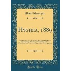 Hygieia, 1889: Gemeinverstandliche Monatsschrift Fur Gesundheits-Und Krankenpflege, Menschen-Und Kulturkunde Unter Mitwirkung Von Aer - Paul Niemeyer