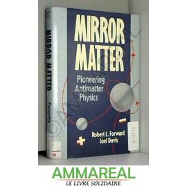 Mirror Matter - Robert L. Forward Et Joel L. Davis
