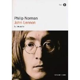 Norman, P: John Lennon. La biografia - Philip Norman