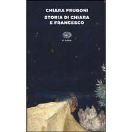 Frugoni, C: Storia di Chiara e Francesco - Chiara Frugoni