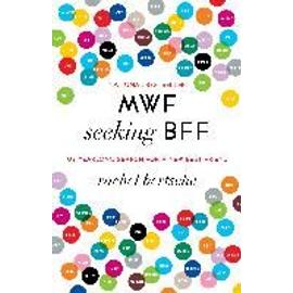 MWF Seeking BFF: My Yearlong Search for a New Best Friend - Rachel Bertsche