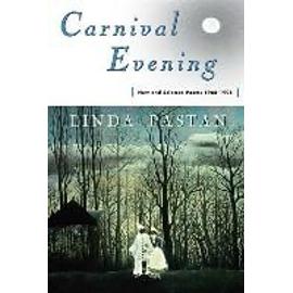 Carnival Evening: New and Selected Poems 1968-1998 - Linda Pastan