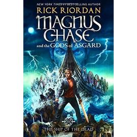 Magnus Chase and the Gods of Asgard, Book 3: Ship of the Dead, The-Magnus Chase and the Gods of Asgard, Book 3 - Rick Riordan