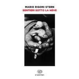 Rigoni Stern, M: Sentieri sotto la neve - Mario Rigoni Stern