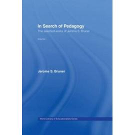 In Search of Pedagogy - Jerome S. Bruner