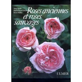 Roses Anciennes Et Roses Sauvages - Jacob Anny