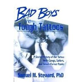 Bad Boys and Tough Tattoos - Samuel M. Steward