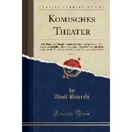 Bäuerle, A: Komisches Theater, Vol. 3 - Adolf Bäuerle