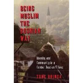 Being Muslim the Bosnian Way - Tone Bringa