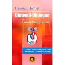 Blutwell-Übungen und Helmel-Atemgymnastik - Heinrich Helmel