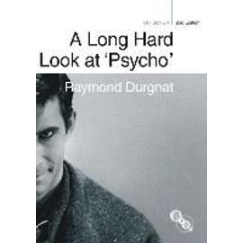A Long Hard Look at 'psycho' - Raymond Durgnat