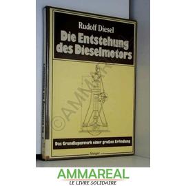 Die Entstehung des Dieselmotors. Das Grundlagenwerk einer großen Erfindung - Hans-Joachim. Braun Et Rudolf Diesel