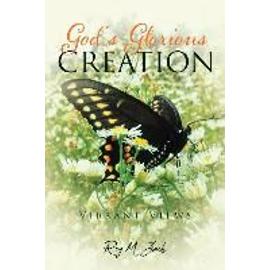 God's Glorious Creation: Vibrant Views - Roy M. Zach