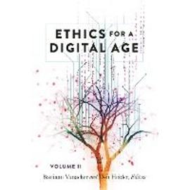 Ethics for a Digital Age, Vol. II - Don Heider