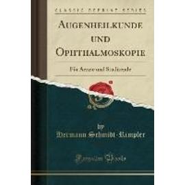 Schmidt-Rimpler, H: Augenheilkunde und Ophthalmoskopie - Hermann Schmidt-Rimpler