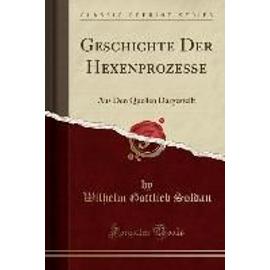 Soldan, W: Geschichte Der Hexenprozesse - Wilhelm Gottlieb Soldan
