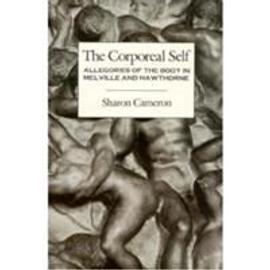 The Corporeal Self Allegories of the Body in Melville & Hawthorne (Paper) - K. Cameron