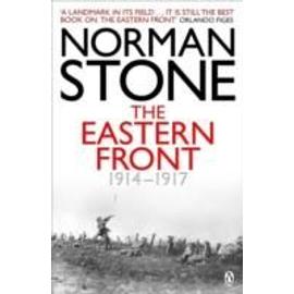 The Eastern Front 1914-1917 - Norman Stone