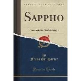 Grillparzer, F: Sappho - Franz Grillparzer
