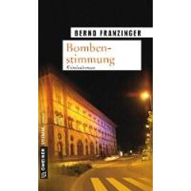 Bombenstimmung - Bernd Franzinger