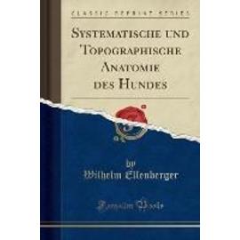 Ellenberger, W: Systematische und Topographische Anatomie de - Wilhelm Ellenberger
