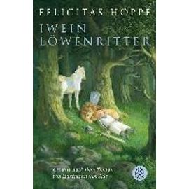 Iwein Löwenritter - Felicitas Hoppe