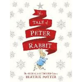 The Tale of Peter Rabbit. Christmas Edition - Béatrix Potter